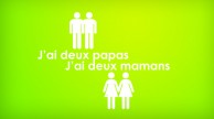 J'ai deux papas, j'ai deux mamans